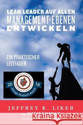 Lean Leader auf allen Management-Ebenen entwickeln: Ein praktischer Leitfaden Trachilis, George 9780996771511 Lean Leadership Institute Publications - książka