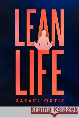 Lean Life Rafael Ortiz 9781479721429 Xlibris Corporation - książka