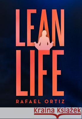 Lean Life Rafael Ortiz 9781479721436 Xlibris Corporation - książka