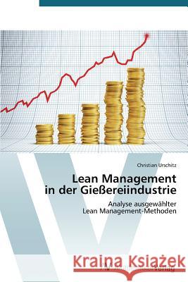 Lean Management in der Gießereiindustrie Urschitz Christian 9783639721812 AV Akademikerverlag - książka