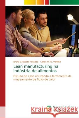 Lean manufacturing na indústria de alimentos Grassetti Fonseca, Bruna 9786139678204 Novas Edicioes Academicas - książka