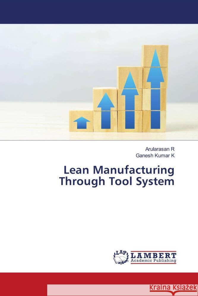 Lean Manufacturing Through Tool System Arularasan R Ganesh Kumar K 9786206786955 LAP Lambert Academic Publishing - książka