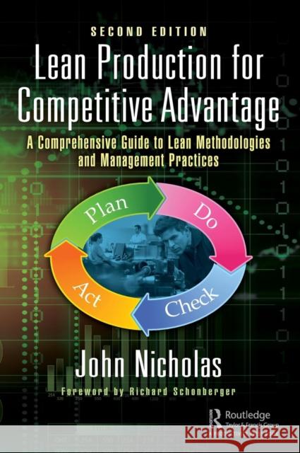 Lean Production for Competitive Advantage: A Comprehensive Guide to Lean Methods and Management Practices Nicholas, John 9781498780889 Productivity Press - książka