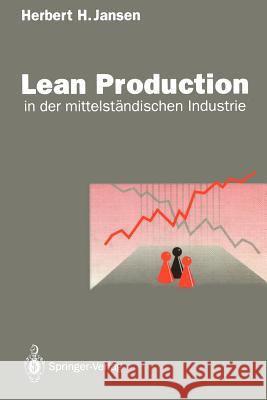 Lean Production: In Der Mittelständischen Industrie Jansen, Herbert H. 9783642935305 Springer - książka