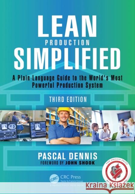 Lean Production Simplified: A Plain-Language Guide to the World's Most Powerful Production System Pascal (Lean Pathways Inc., Toronto, Canada) Dennis 9781498708876 Taylor & Francis Inc - książka