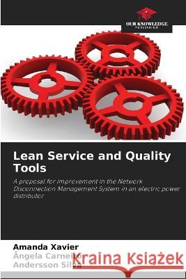 Lean Service and Quality Tools Amanda Xavier Angela Carneiro Andersson Silva 9786205925171 Our Knowledge Publishing - książka