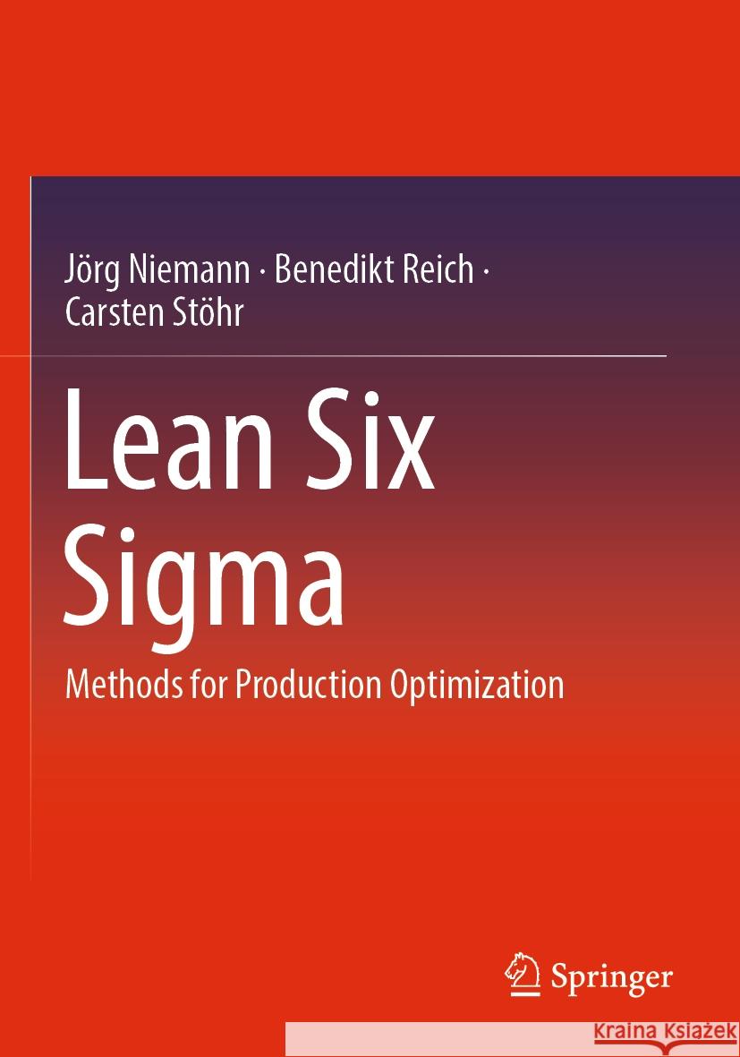 Lean Six Sigma Niemann, Jörg, Benedikt Reich, Carsten Stöhr 9783662687468 Springer Berlin Heidelberg - książka