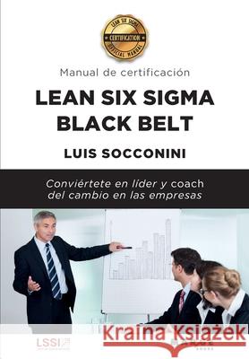 Lean Six Sigma Black Belt. Manual de certificación Socconini, Luis 9788418532726 Marge Books - książka