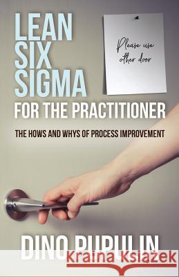 Lean Six Sigma for the Practitioner: The Hows and Whys of Process Improvement Pupulin, Dino 9781771802253 Iguana Books - książka