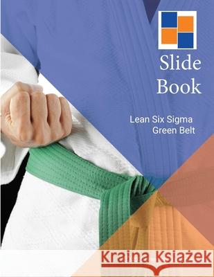 Lean Six Sigma Green Belt Slide Book Mary McShane-Vaughn 9780990683872 University Training Partners Publishing - książka