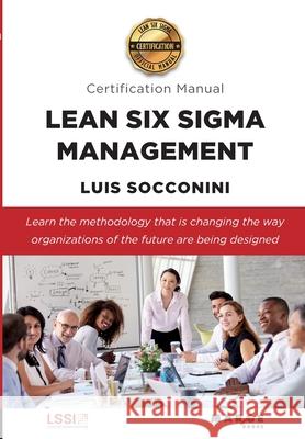 Lean Six Sigma Management. Certification Manual Luis Socconini 9788419109019 Marge Books - książka