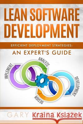 Lean Software Development: Efficient Deployment Strategies: An Expert's Guide Gary Metcalfe 9781794137950 Independently Published - książka