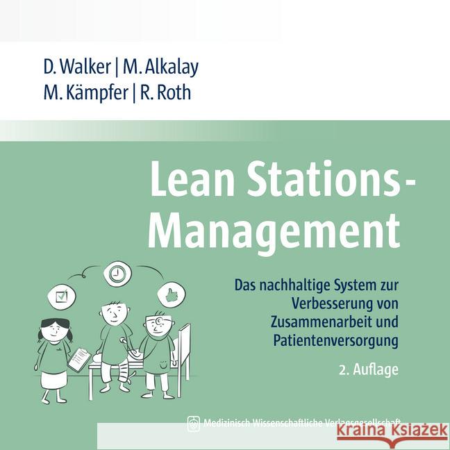 Lean Stations-Management : Das nachhaltige System zur Verbesserung von Zusammenarbeit und Patientenversorgung Walker, Daniel; Alkalay, Miriam; Kämpfer, Micha 9783954664399 MWV Medizinisch Wissenschaftliche Verlagsges. - książka