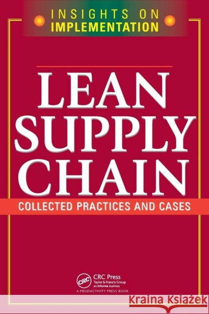 Lean Supply Chain: Collected Practices & Cases Productivity Press 9781563273308 Productivity Press - książka