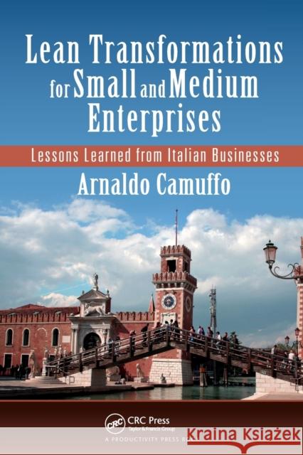 Lean Transformations for Small and Medium Enterprises: Lessons Learned from Italian Businesses Arnaldo Camuffo 9781498773638 Productivity Press - książka