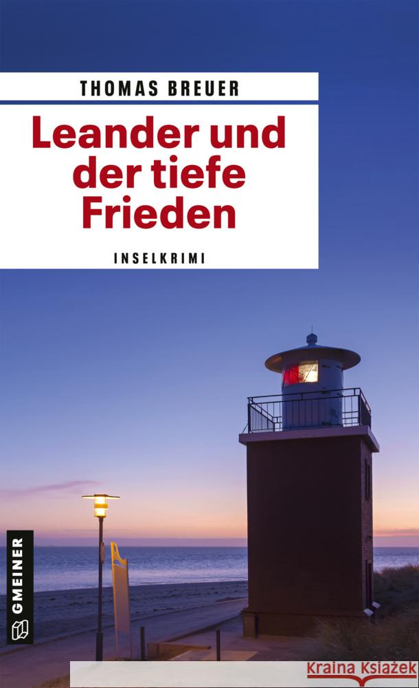 Leander und der tiefe Frieden : Inselkrimi Breuer, Thomas 9783839226612 Gmeiner-Verlag - książka