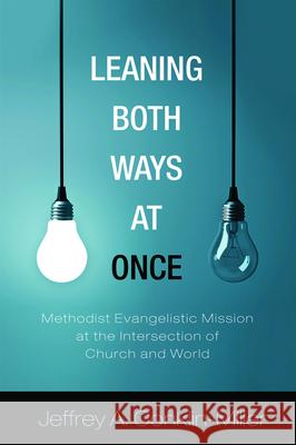 Leaning Both Ways at Once Jeffrey A. Conklin-Miller 9781498291460 Pickwick Publications - książka