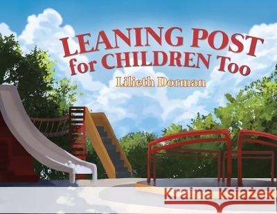 Leaning Post For Children Too Lilieth Dorman 9781684863891 Urlink Print & Media, LLC - książka