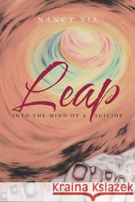 Leap - Into the Mind of a Suicide Nancy Xia 9781683484776 Page Publishing, Inc. - książka