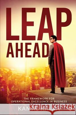 Leap Ahead: The Framework for Operational Excellence in Business Kamal Kalra 9781637145494 Notion Press - książka