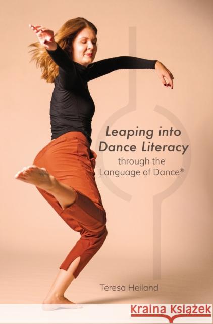 Leaping into Dance Literacy through the Language of Dance® Teresa Heiland 9781789386103 Intellect - książka