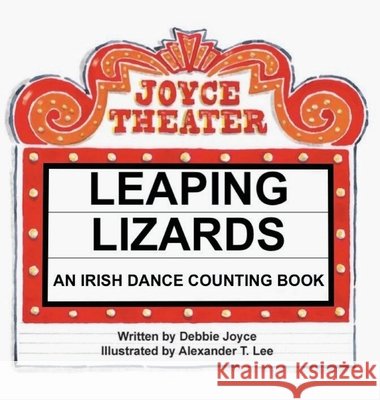 Leaping Lizards: An Irish Dance Counting Book Debbie Joyce, Alexander T Lee 9798869197597 Deborah Joyce - książka