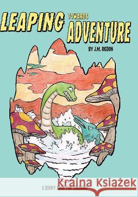 Leaping Towards Adventure: A Bunny Book for Coloring J. M. Rigdon 9781539913245 Createspace Independent Publishing Platform - książka