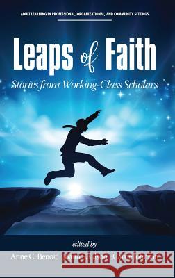 Leaps of Faith: Stories from Working-Class Scholars Anne C. Benoit 9781641134637 Eurospan (JL) - książka