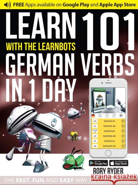 Learn 101 German Verbs In 1 Day: With LearnBots Rory Ryder 9781908869463 iEdutainments Ltd - książka