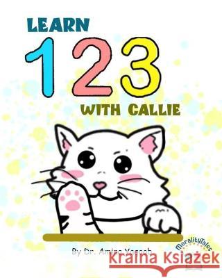 Learn 123 with Callie Dr Amina Yaqoob   9798390158487 Independently Published - książka