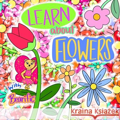 Learn about Flowers with Bearific(R) Katelyn Lonas 9781955013093 53298 - książka