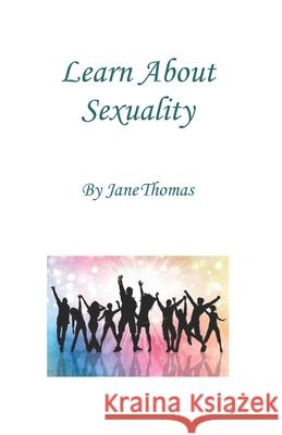 Learn About Sexuality Jane Thomas 9780956894748 Nosper Books - książka