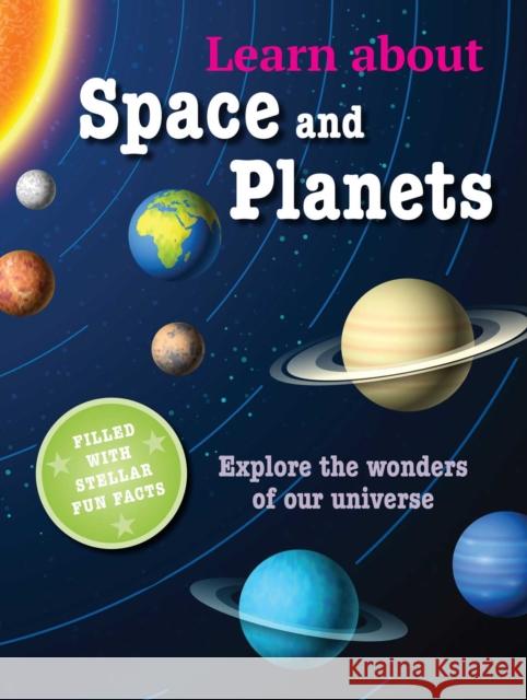 Learn about Space and Planets: Explore the Wonders of Our Universe Cico Books 9781800650565 CICO Books - książka
