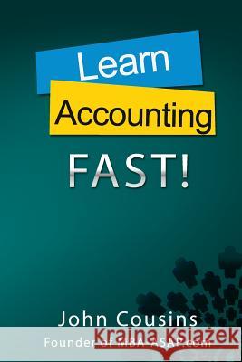 Learn Accounting Fast!: Concepts and Practice John Cousins 9781534614871 Createspace Independent Publishing Platform - książka