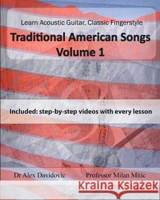 Learn Acoustic Guitar, Classic Fingerstyle: Traditional American Songs Volume 1 Dr Alex Davidovic Milan Mitic 9781505690170 Createspace - książka