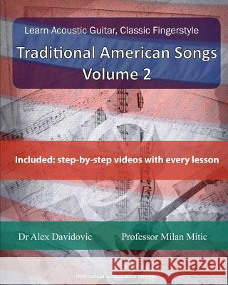 Learn Acoustic Guitar, Classic Fingerstyle: Traditional American Songs Volume 2 Dr Alex Davidovic Milan Mitic 9781507675878 Createspace - książka