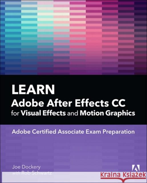 Learn Adobe After Effects CC for Visual Effects and Motion Graphics Conrad Chavez 9780135426036 Pearson Education (US) - książka