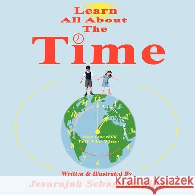 Learn All About The Time Sebastiampillai, Jesurajah 9781462844425 Xlibris Corporation - książka