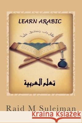 Learn Arabic: Fast & Easy Approach Raid M. Suleiman 9781536837056 Createspace Independent Publishing Platform - książka