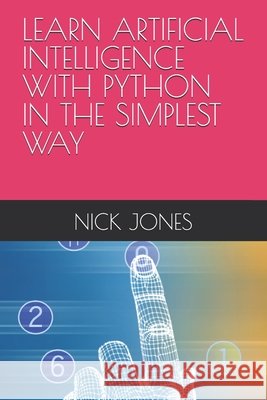 Learn Artificial Intelligence with Python in the Simplest Way Jones, Nick 9798197134271 Independently Published - książka