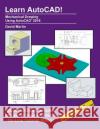 Learn Autocad!: Mechanical Drawing Using AutoCAD Martin, David 9781533665799 Createspace Independent Publishing Platform