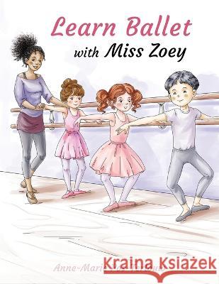 Learn ballet with Miss Zoey A. V. Pos-Terlouw E. Z. Ferencz 9789083139555 Balletstudio Violetta - książka