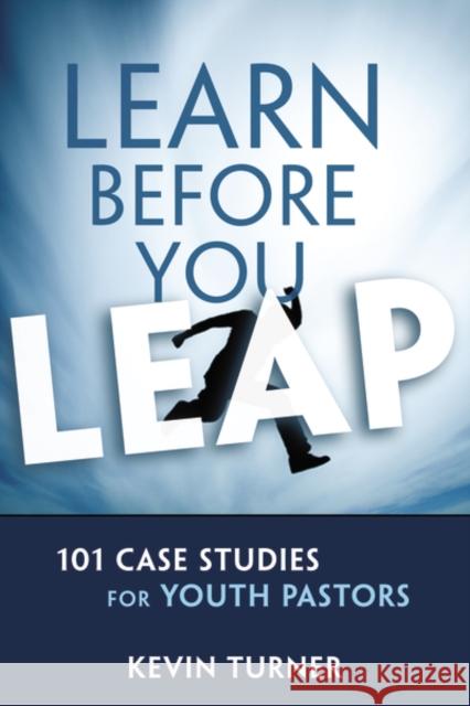 Learn Before You Leap: 101 Case Studies for Youth Pastors Turner, Kevin 9780310890294 Zondervan - książka