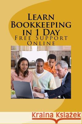 Learn Bookkeeping in 1 Day: Free Support Online Mr Moses Carso 9781984974679 Createspace Independent Publishing Platform - książka