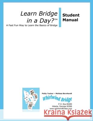 Learn Bridge in A Day? Student Manual Bernhardt, Melissa 9780615851518 Whirlwind Bridge - książka