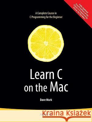 Learn C on the Mac  9781430218098 Apress - książka