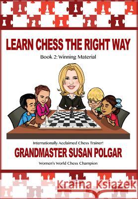 Learn Chess the Right Way: Book 2: Winning Material Susan Polgar Paul Truong 9781941270455 Russell Enterprises - książka