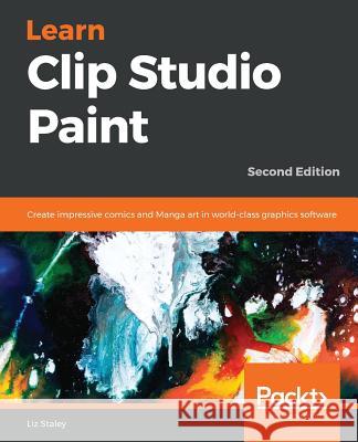 Learn Clip Studio Paint: Create impressive comics and Manga art in world-class graphics software Staley, Liz 9781789347036 Packt Publishing - książka