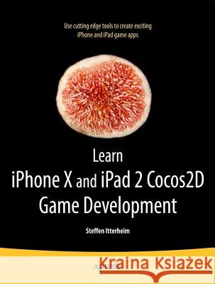 Learn Cocos2d Game Development with IOS 5 Itterheim, Steffen 9781430238133 APRESS - książka