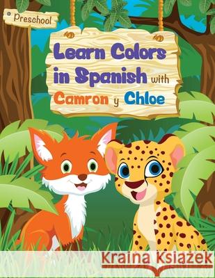 Learn Colors in Spanish with Camron and Chloe Denver International Schoolhouse 9781735801308 Bright Minds Publishing - książka